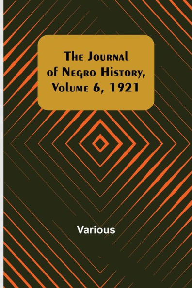 The Journal of Negro History, Volume 6, 1921