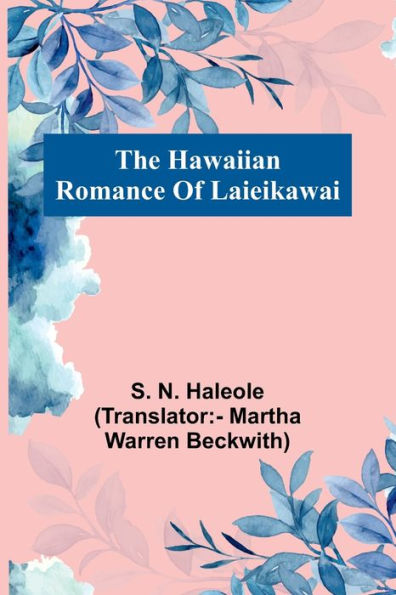 The Hawaiian Romance Of Laieikawai