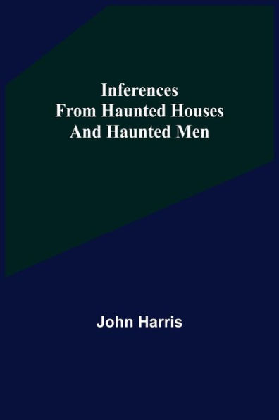 Inferences from Haunted Houses and Men