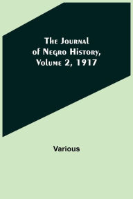 Title: The Journal of Negro History, Volume 2, 1917, Author: Various