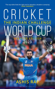 Title: Cricket World Cup: The Indian Challenge (Updated Edition 2023), Author: Ashis Ray