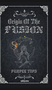 Title: Origin of the Fusion, Author: Geraldine Rosete Niïo (Purple Tips)