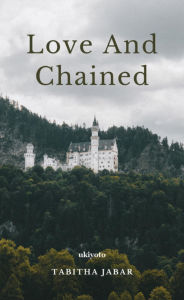 Title: Loved and Chained, Author: Tabitha Jabar