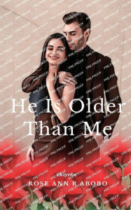 Title: He is Older than Me, Author: Rose Ann R Abobo