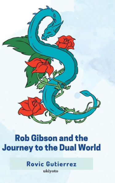 Rob Gibson and the Journey to the Dual World