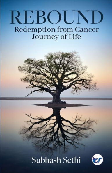 Rebound: Redemption from Cancer-Journey of Life