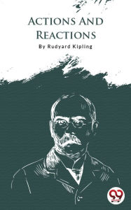 Title: Actions And Reactions, Author: Rudyard Kipling