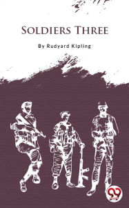 Title: Soldiers Three, Author: Rudyard Kipling