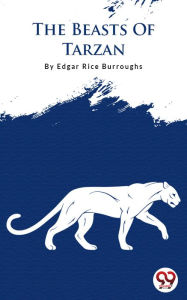 Title: The Beasts Of Tarzan, Author: Edgar Rice Burroughs