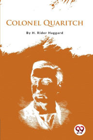 Title: Colonel Quaritch, Author: H. Rider Haggard