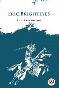 Title: Eric Brighteyes, Author: H. Rider Haggard