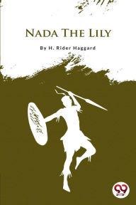 Title: Nada The Lily, Author: H. Rider Haggard