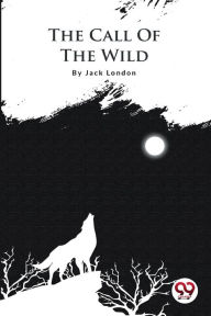 Title: The Call Of The Wild, Author: Jack London