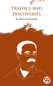 Title: Traffics And Discoveries, Author: Rudyard Kipling
