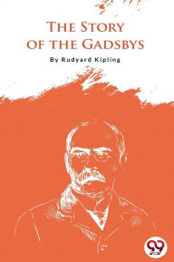 Title: The Story Of The Gadsby, Author: Rudyard Kipling