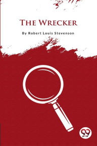 Title: The Wrecker, Author: Robert Louis Stevenson