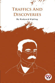 Title: Traffics And Discoveries, Author: Rudyard Kipling