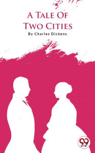 Title: A Tale Of Two Cities, Author: Charles Dickens