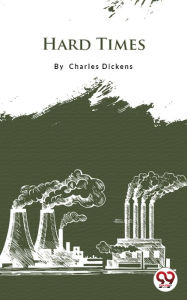 Title: Hard Times, Author: Charles Dickens