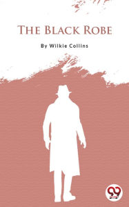 Title: The Black Robe, Author: Wilkie Collins