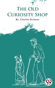 Title: The Old Curiosity Shop, Author: Charles Dickens