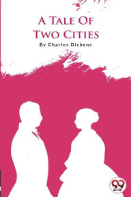 Title: A Tale Of Two Cities, Author: Charles Dickens