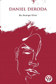 Title: Daniel Deroda, Author: George Eliot