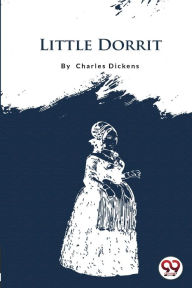 Title: Little Dorrit, Author: Charles Dickens