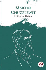 Title: Martin Chuzzlewit, Author: Charles Dickens