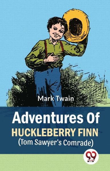 Adventures Of Huckleberry Finn (Tom Sawyer's Comrade)