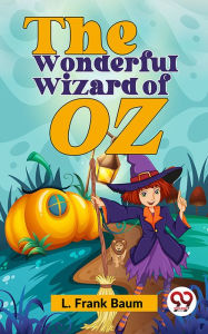 Title: The Wonderful Wizard Of Oz, Author: L. Frank Baum