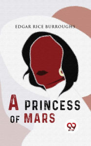 Title: A Princess Of Mars, Author: Edgar Rice Burroughs