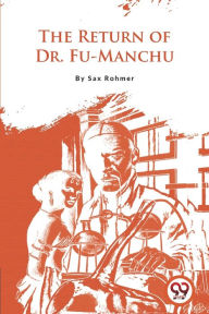 Title: The Return of Dr.Fu-Manchu, Author: Sax Rohmer