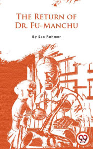 Title: The Return Of Dr.Fu-Manchu, Author: Sax Rohmer