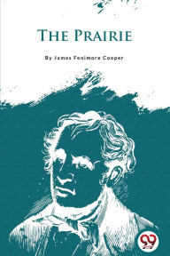 Title: The Prairie, Author: James Fenimore Cooper