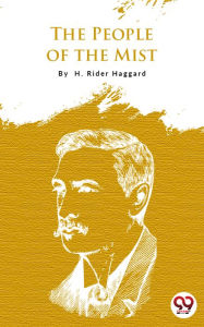 Title: The People Of The Mist, Author: H. Rider Haggard