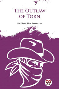 Title: The Outlaw of Torn, Author: Edgar Rice Burroughs