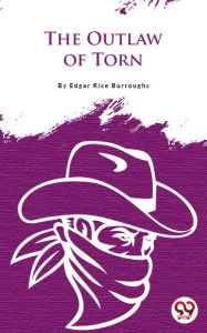 Title: The Outlaw Of Torn, Author: Edgar Rice Burroughs