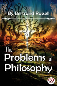 Title: The Problems of Philosophy, Author: Bertrand Russell