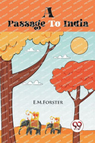 Title: A Passage to India, Author: E. M. Forster