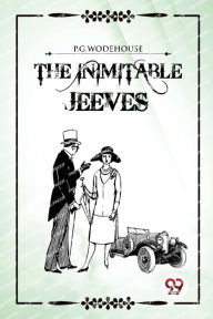 Title: The Inimitable Jeeves, Author: P. G. Wodehouse