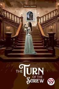 Title: The Turn of the Screw, Author: Henry James