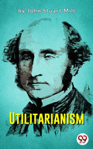 Title: Utilitarianism, Author: John Stuart Mill