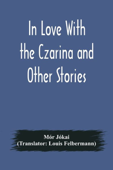 In Love With the Czarina and Other Stories