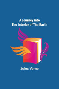 Title: A Journey into the Interior of the Earth, Author: Jules Verne