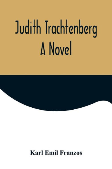 Judith Trachtenberg: A Novel