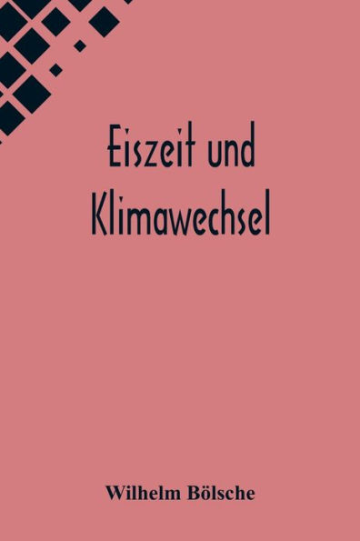 Eiszeit und Klimawechsel