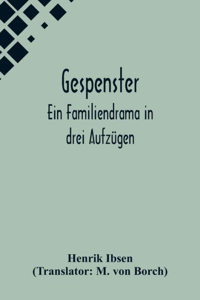 Gespenster: Ein Familiendrama in drei Aufzï¿½gen