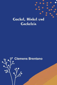 Title: Gockel, Hinkel und Gackeleia, Author: Clemens Brentano