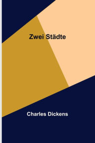 Title: Zwei Städte, Author: Charles Dickens